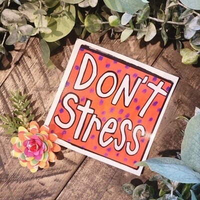 Don&#39;t Stress Sticker