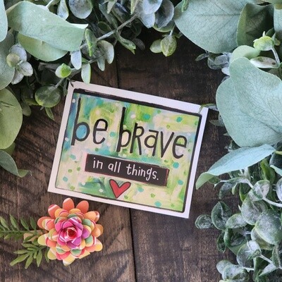 Be Brave Sticker