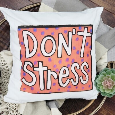 Don't Stress Pillow