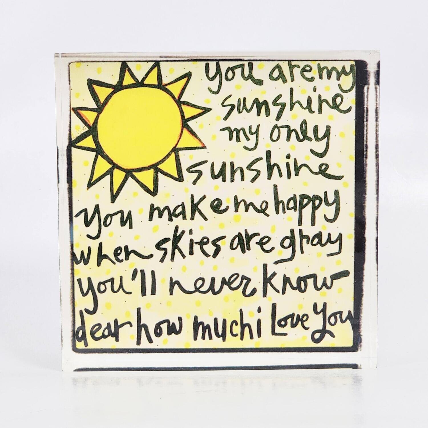 You Are My Sunshine Acrylic Block