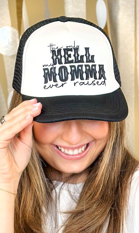 THE ONLY HELL MY MOMMA EVER RAISED TRUCKER HAT-BLK/WHT