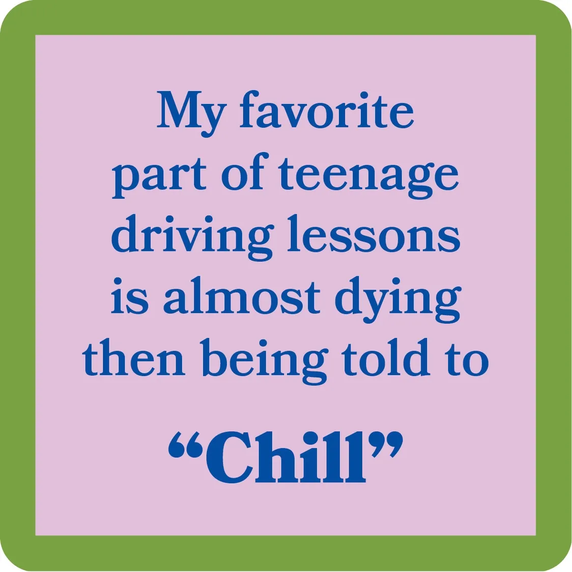 Sassy Coaster: Chill