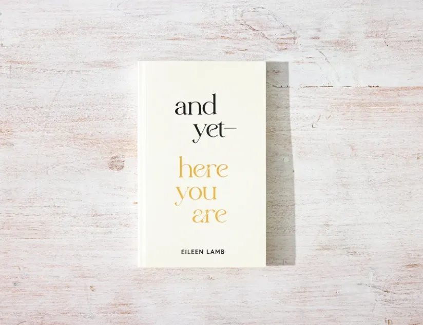 And Yet Here You Are