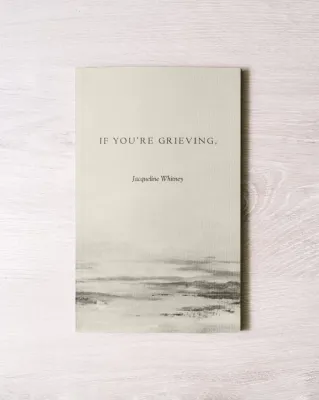 If You&#39;re Grieving