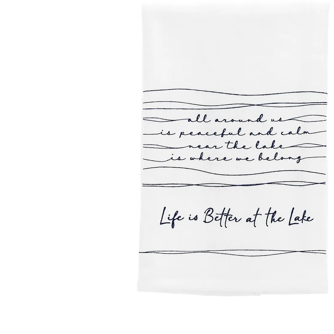 Better at the Lake - 100% Cotton Tea Towel
