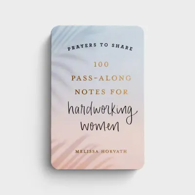 Prayers to Share: 100 Pass-Along Notes for Hardworking Women