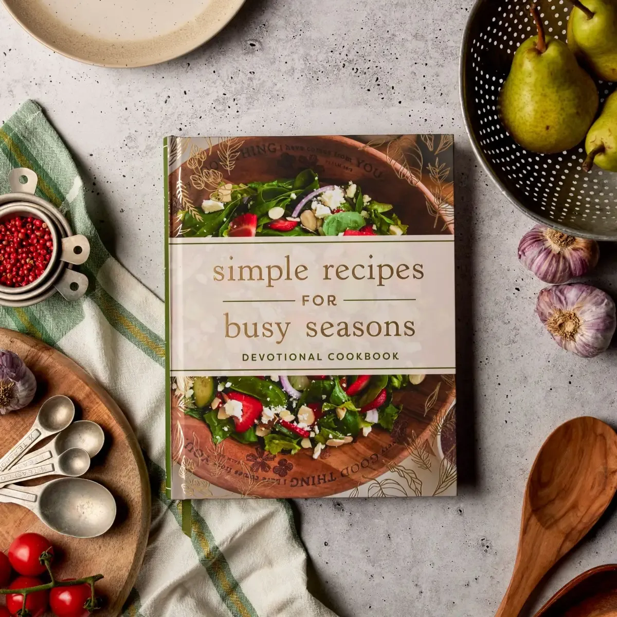 Simple Recipes for Busy Seasons Devotional Cookbook