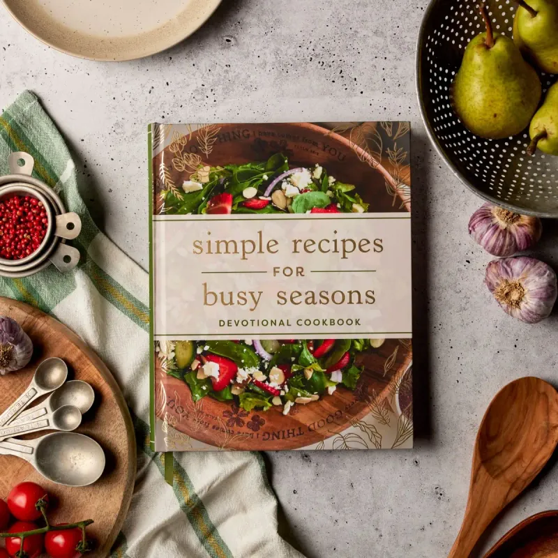 Simple Recipes for Busy Seasons Devotional Cookbook