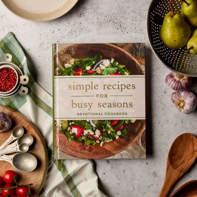 Simple Recipes for Busy Seasons Devotional Cookbook
