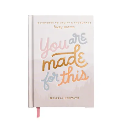 You Are Made For This: Devotions To Uplift &amp; Encourage Moms