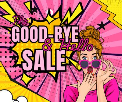 The Good-Bye & Hello Sale