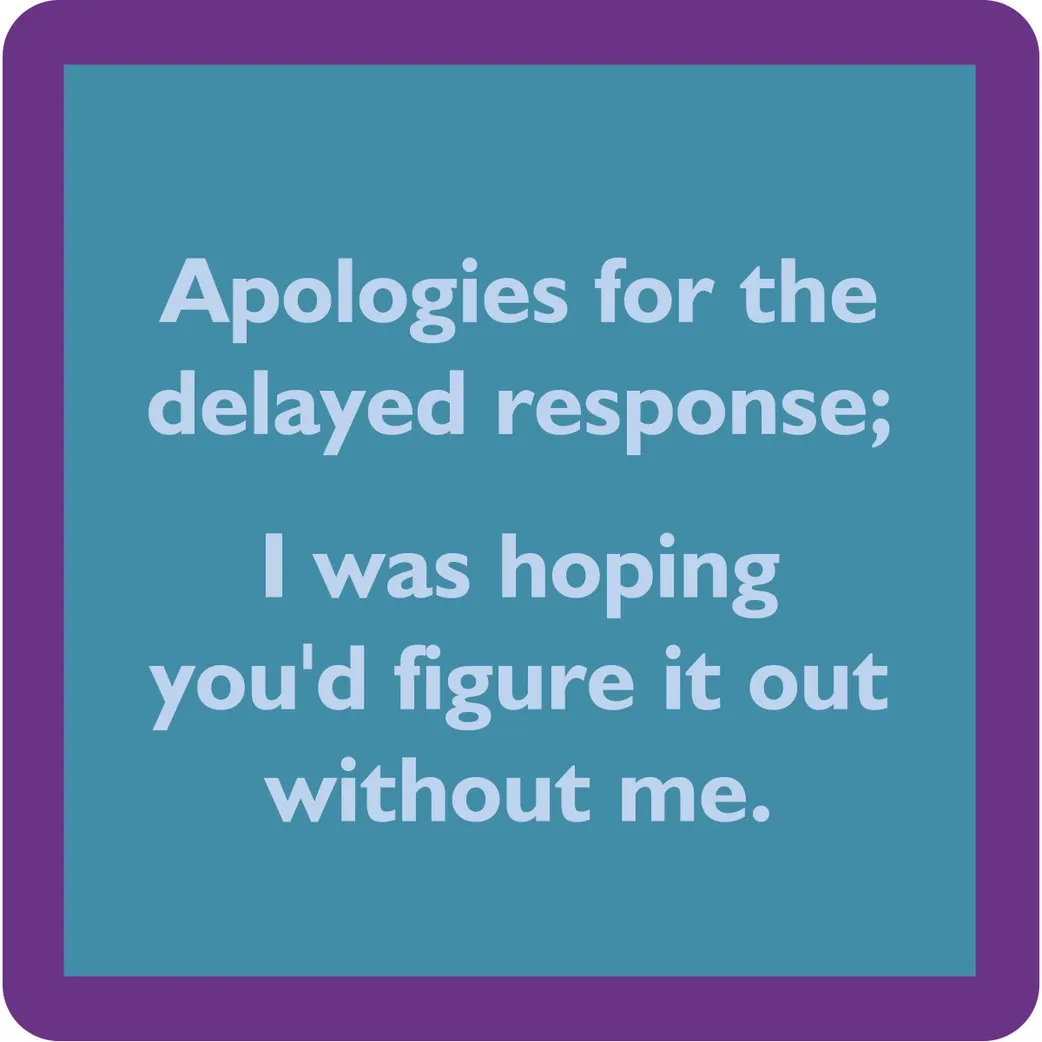 Coaster: Delayed Response