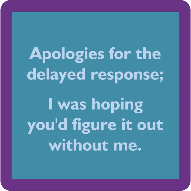 Coaster: Delayed Response