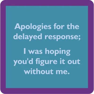 Coaster: Delayed Response