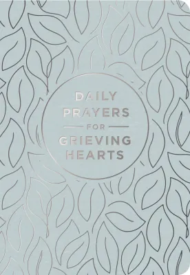 Daily Prayers For Grieving Hearts