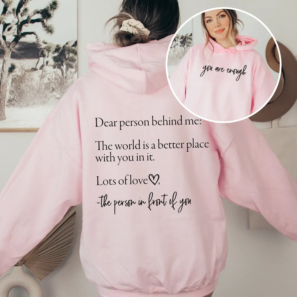 Dear Person Behind Me, You Are Enough Hoodie, Color: LIGHT PINK, Size: SMALL