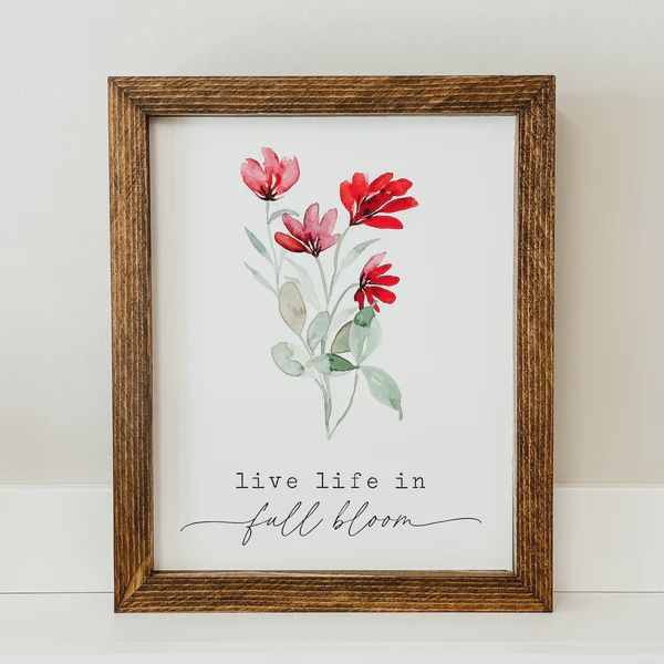 Live Life in Full Bloom Sign