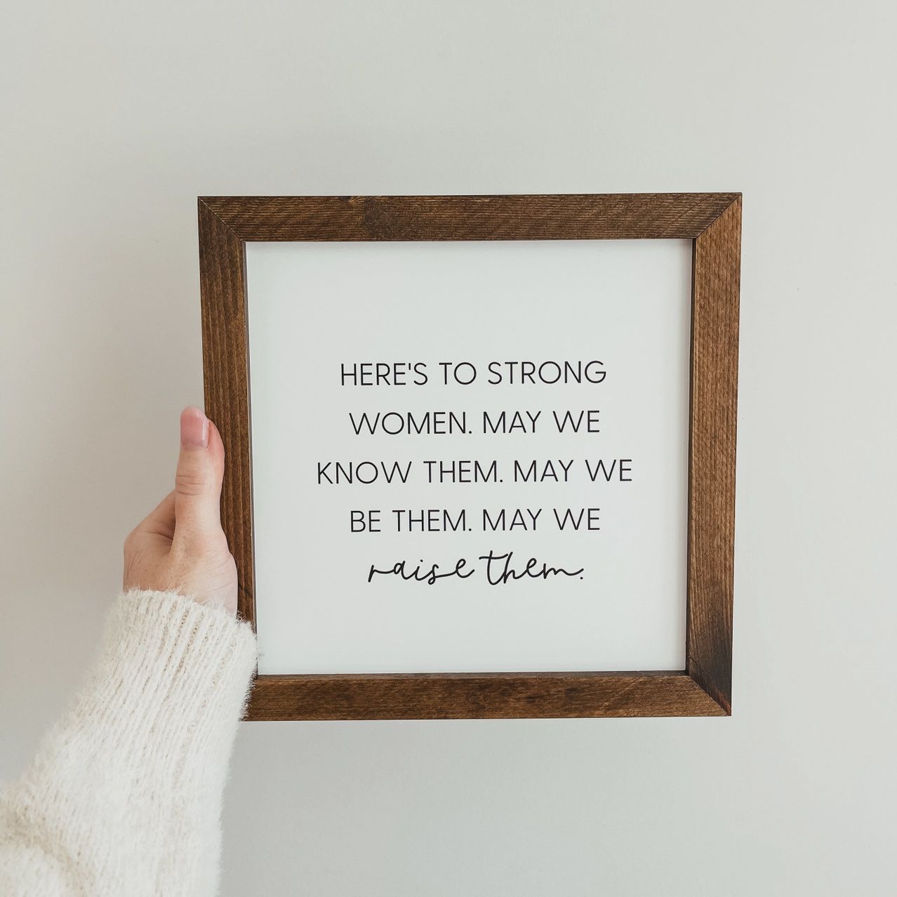 Here&#39;s to Strong Women Sign