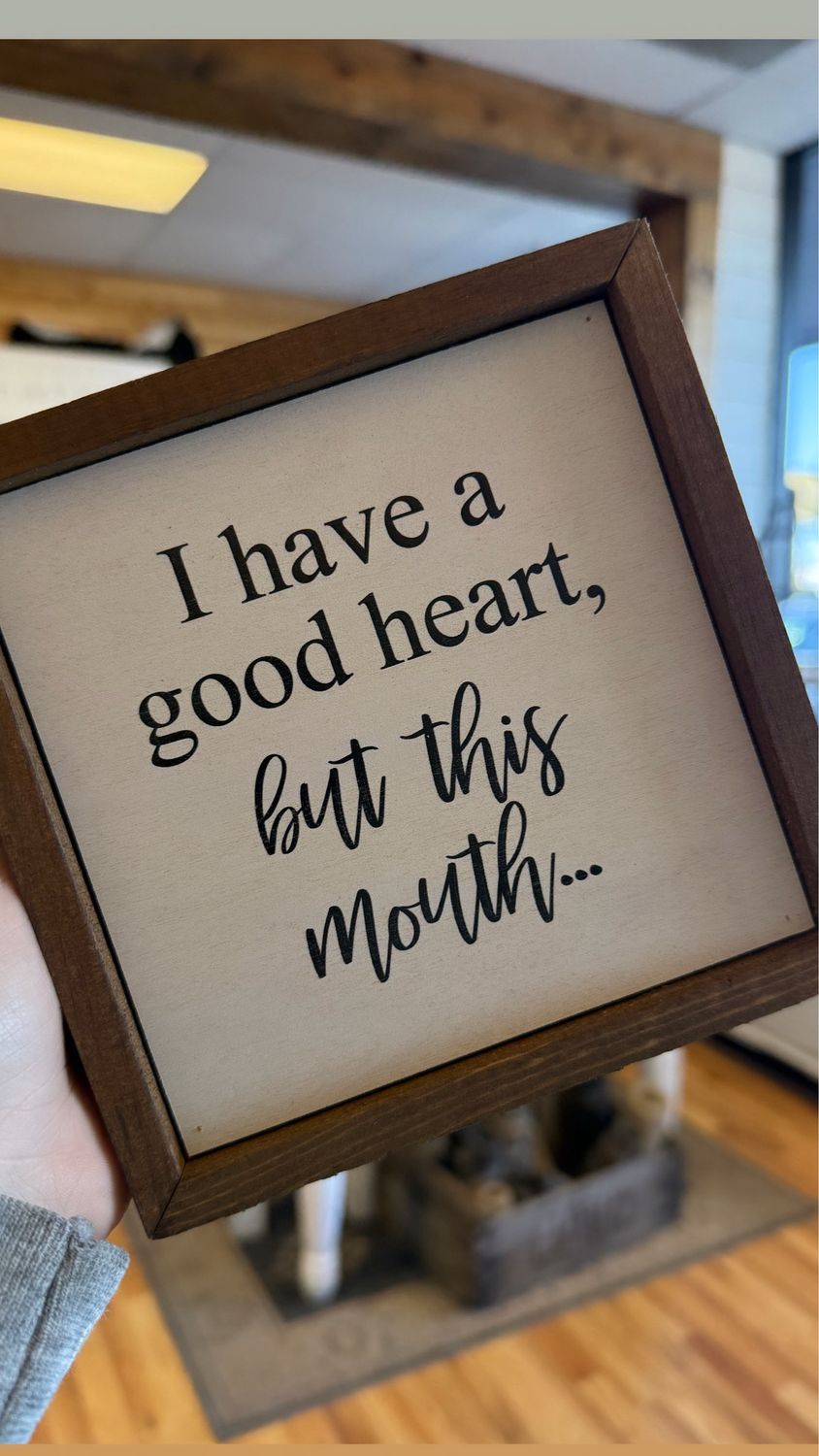 I have a Good Heart, but this mouth sign