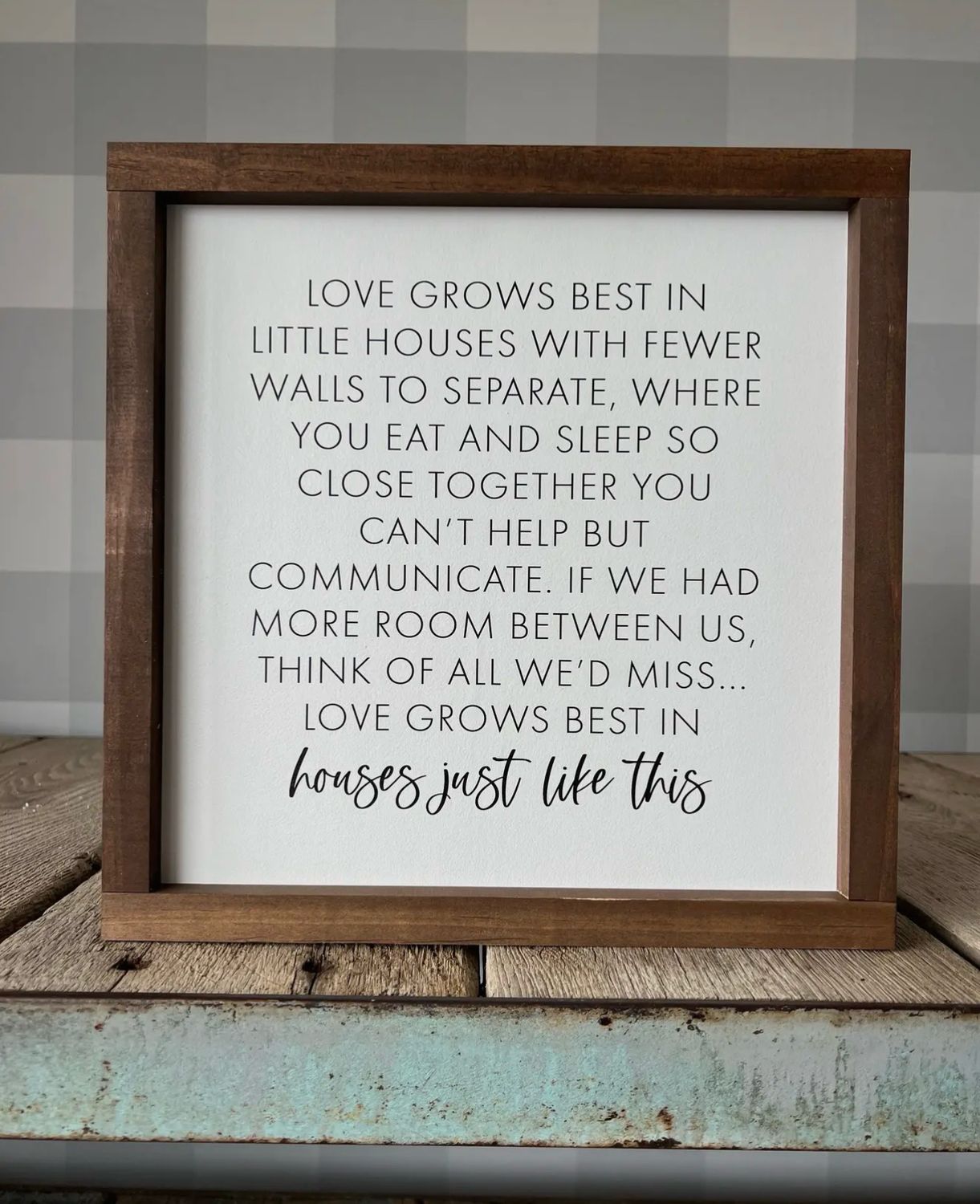 Love Grows Best in Little Houses