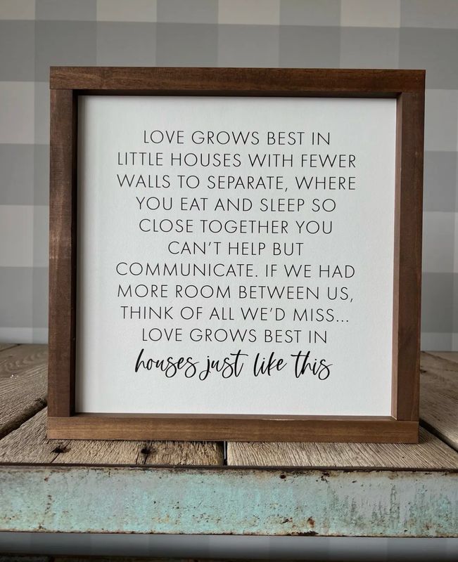 Love Grows Best in Little Houses