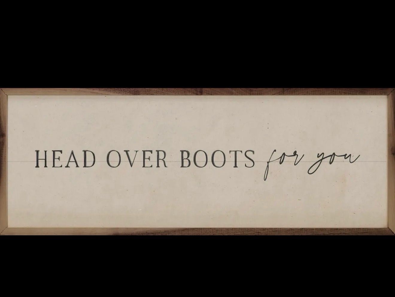 Head Over Boots For You