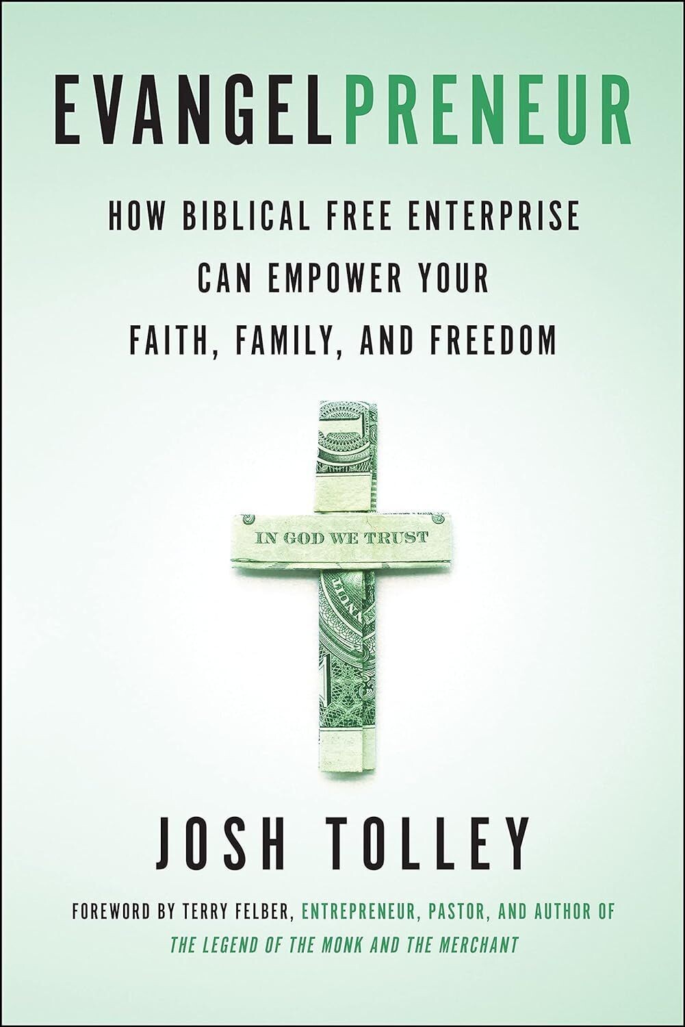 Evangelpreneur, Revised and Expanded Edition: How Biblical Free Enterprise Can Empower Your Faith, Family, and Freedom