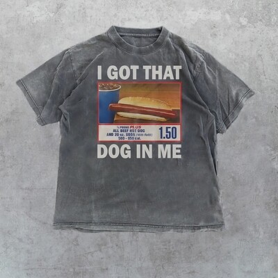 I Got That Hot Dog In Me Vintage Shirt, Keep 1.50 Dank Meme Shirt, Out of Pocket Humor, T-shirt Funny, Y2k Trendy Gift for Her