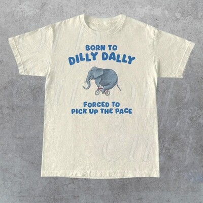 Elephant Born To Dilly Dally Meme Shirt, Funny Retro Elephant Meme Shirt