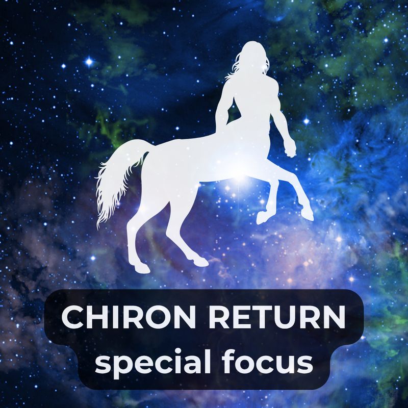 Chiron Return (Focus Reading)