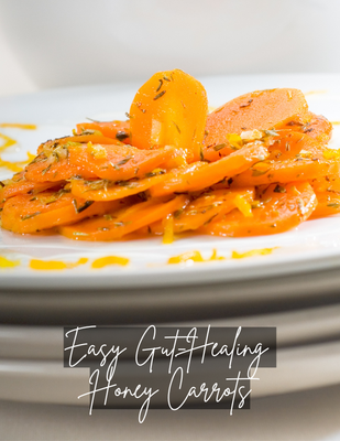 Easy Gut-Healing Honey Carrots