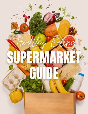 Healthy Eating Supermarket Guide