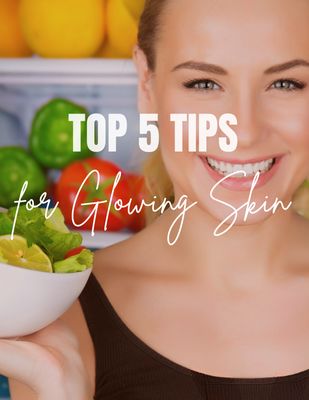 Top 5 Tips for Glowing Skin