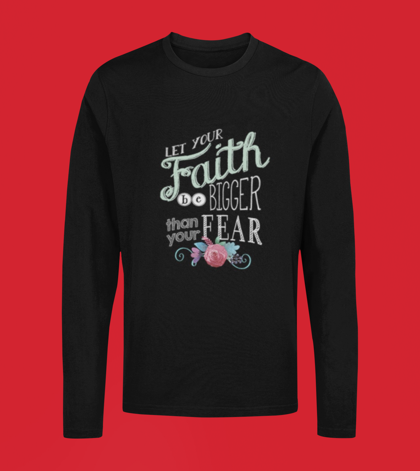 Faith Over Fear Long Sleeved Tee