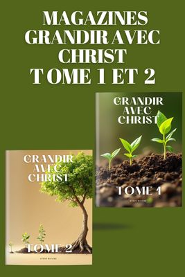 PACK MAGAZINES PDF GRANDIR AVEC CHRIST TOME 1 et 2