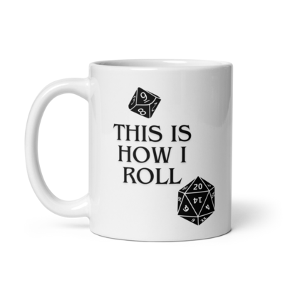THIS IS HOW I ROLL