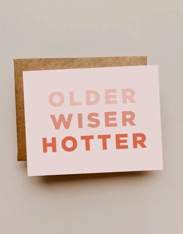 Older, Wiser, Hotter Card