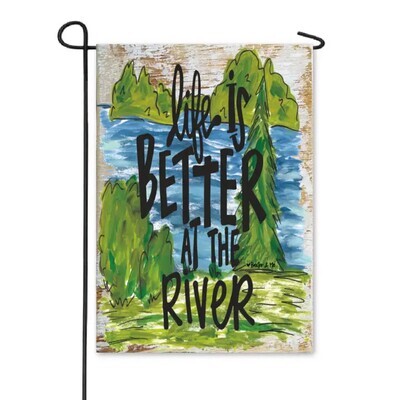 Garden Flag, Life is Better at the River