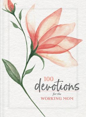 100 Devotions For Working Mom