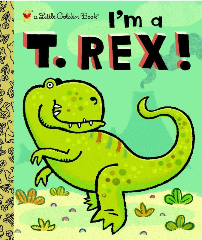 Golden Book, I&#39;m A T. Rex!