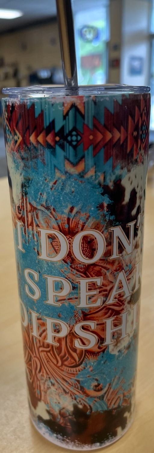 I Don&#39;t Speak Dipshit 20oz Tumbler