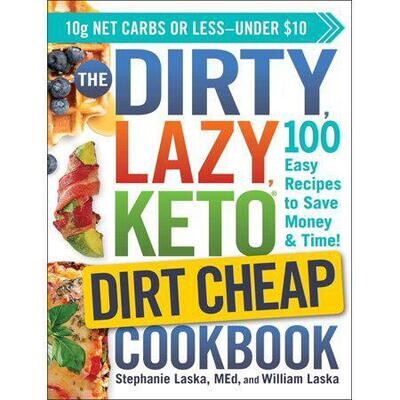 The Dirty, Lazy Keto Dirt Cheap Cookbook