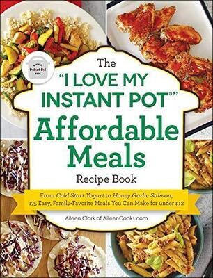 The "I Love My Instant Pot" Affordable MealS