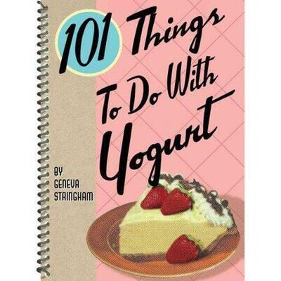 101 Things To Do With Yogurt