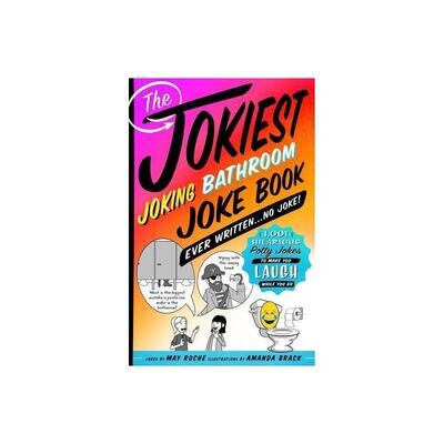 Jokiest Joking Bathroom Joke Book