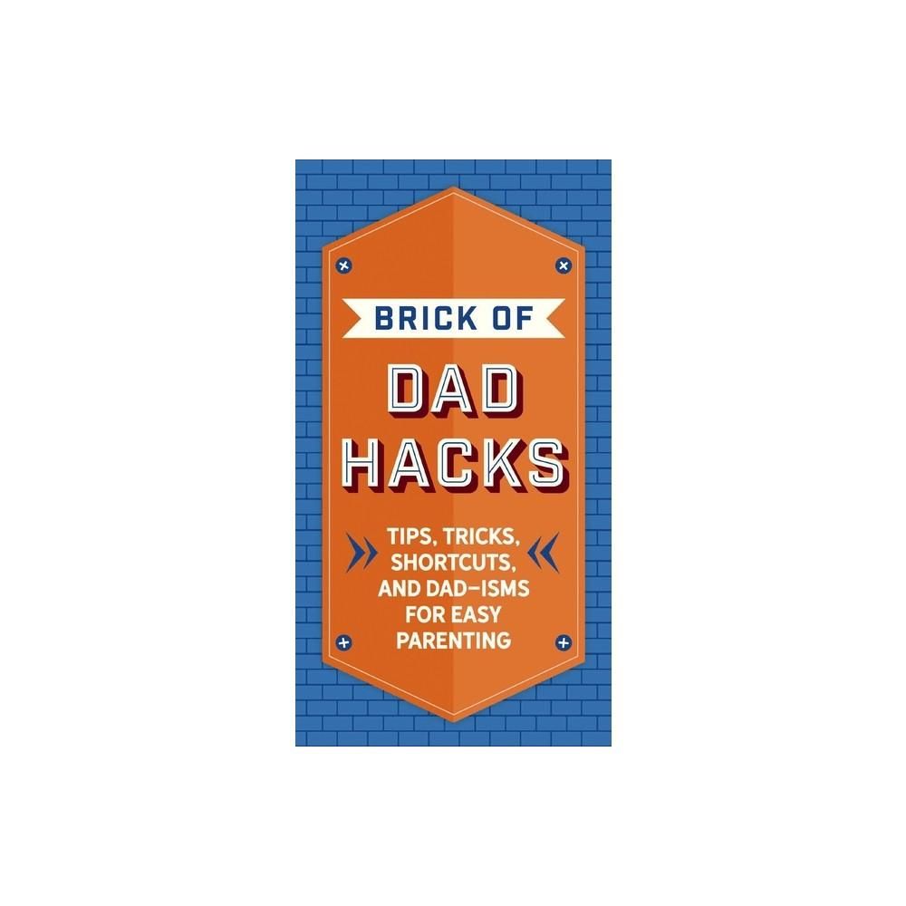 The Brick of Dad Hacks