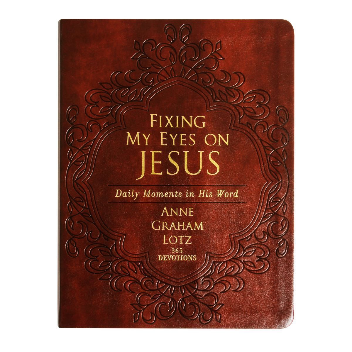 Fixing My Eyes On Jesus 365 Daily Devotional