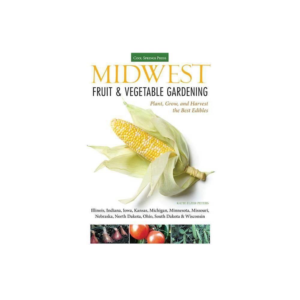 Midwest Fruit & Vegetable Gardening