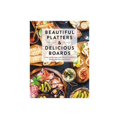 Beautiful Platters & Delicious Boards
