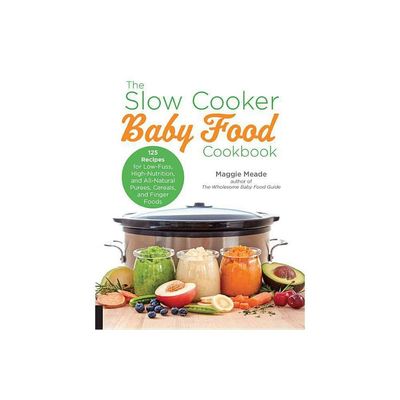 The Slow Cooker Baby Food Cookbook